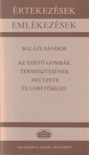 Bal�zs S�ndor - Az ehet� gomb�k termeszt�s�nek helyzete �s lehet�s�gei