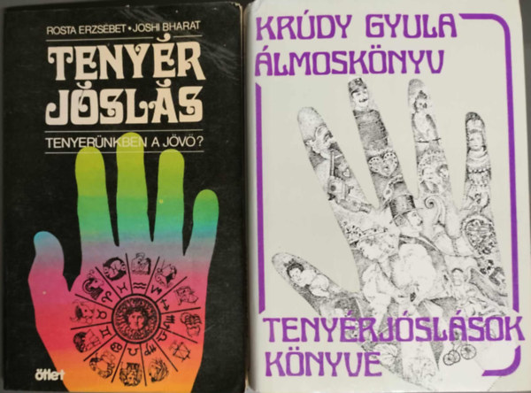 Krúdy Gyula Rosta Erzsébet-Johi Bharat - Minden amit a tenyérjóslásról tudni kell (2mű) - Álmoskönyv - Tenyérjóslások könyve + tenyérjóslás - Tenyerünkben a jövő?