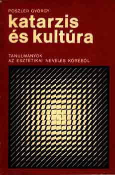 Poszler Gy�rgy - Katarzis �s kult�ra