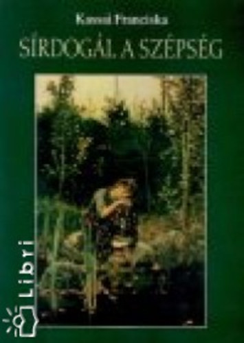 Kassai Franciska - S�rdog�l a sz�ps�g