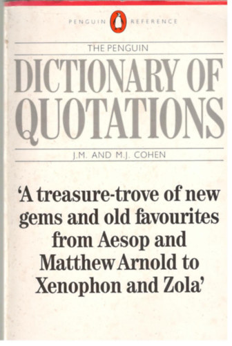 J.M. and M.J. Cohen - The Penguin Dictionary of Quotations