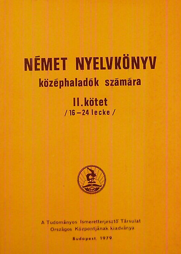 Hofmann Lszl - Dr. Takcs Jnosn - Nmet nyelvknyv kzphaladk szmra II. ktet (16-24. lecke)