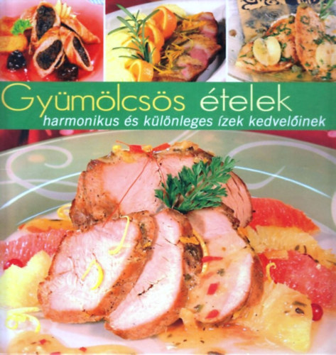 Jámbor Mariann (főszerk.) - Gyümölcsös ételek