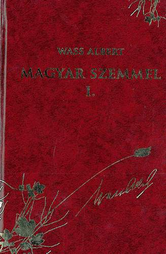 Wass Albert - Magyar szemmel I.-III.