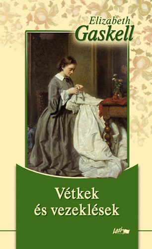 Elizabeth Gaskell - Vtkek s vezeklsek