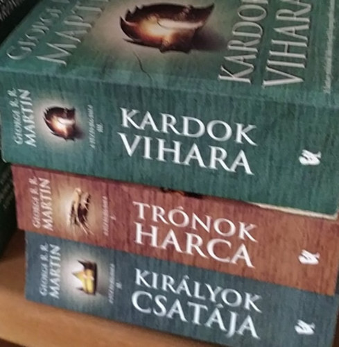 George R.R.Martin - Tűz és jég dala I-III: Trónok harca - Királyok csatája - Kardok vihara