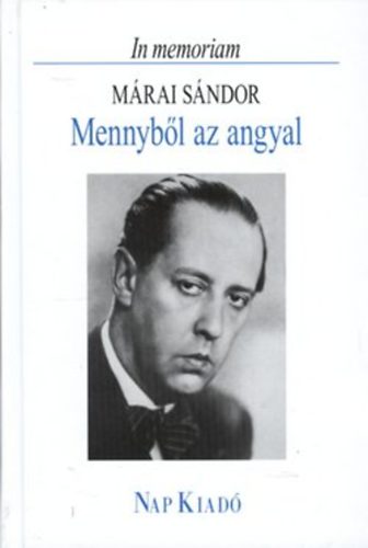 Mennyb�l az angyal - In memoriam M�rai S�ndor
