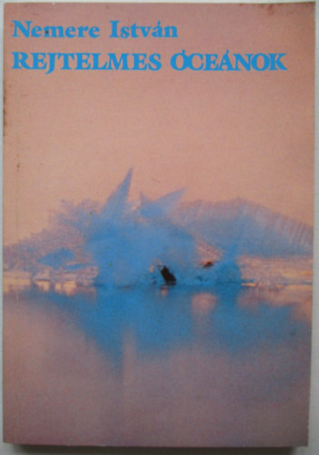 Nemere István - Rejtelmes óceánok