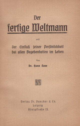 Dr. Hans Laue - Der fertige Weltmann und der Einfluss seiner Pers�nlichkeit bei allen Begebenheiten im Leben