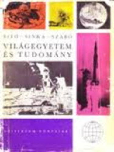 Bit- Sinka- Szab - Vilgegyetem s tudomny (Univerzum knyvtr)