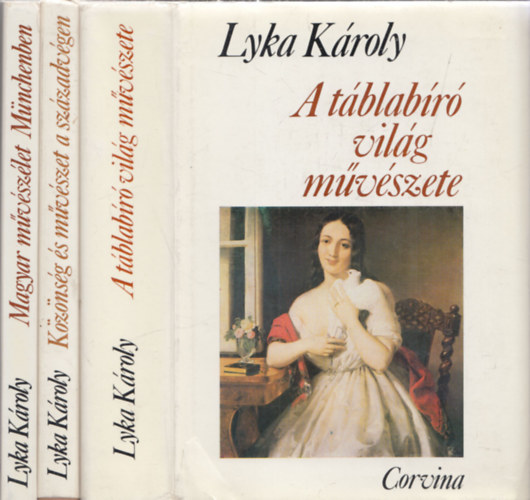 Lyka Kroly - 3 db. mvszettrtneti ktet (Magyar mvszlet Mnchenben + Kznsg s mvszet a szzadvgen + A tblabr vilg mvszete)