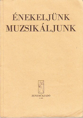 Agcsy Lszl s J.Irsai Vera  (szerk.) - nekeljnk, muzsikljunk! (Szolfzs pldatr)