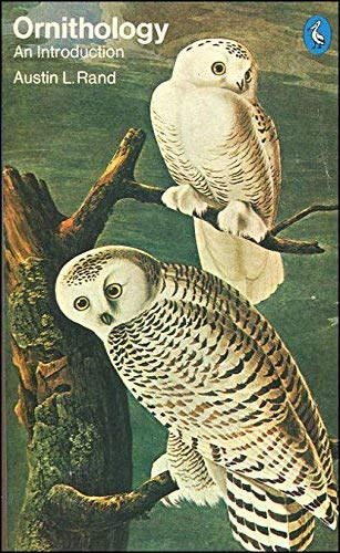 Austin L. Rand (Loomer) - Ornithology: An Introduction