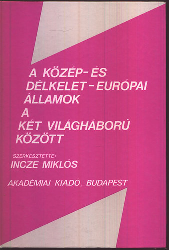 Incze Mikls - A kzp- s dlkelet-eurpai llamok a kt vilghbor kztt