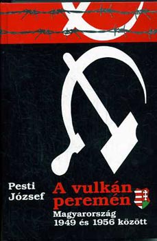 Pesti Jzsef - A vulkn peremn (Magyarorszg 1952 s 1956 kztt)