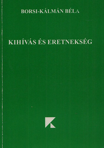 Borsi-Klmn Bla - Kihvs s eretneksg -  Adalkok a romn-magyar viszony trtnethez