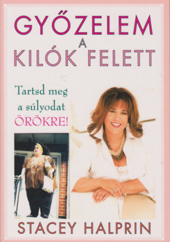 Stacey Halprin - Gy�zelem a kil�k felett - Tartsd meg a s�lyodat �r�kre!