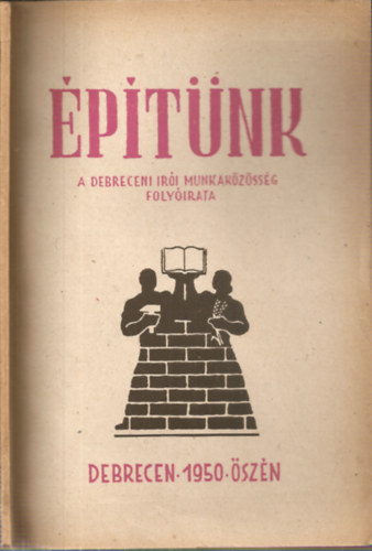 Komjthy Istvn  (felels szerk.) - ptnk - A debreceni ri munkakzssg folyirata (1.vf.2.szm 1950. sz)