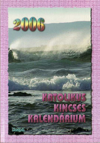 Katolikus kincses kalendrium 2006