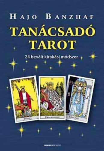 Hajo Banzhaf - Tan�csad� Tarot - 24 bev�lt kirak�si m�dszer