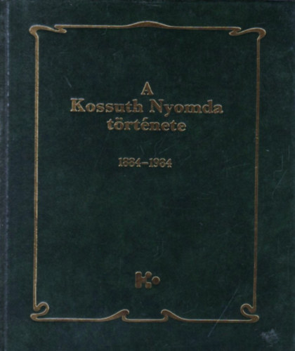 N. Pataki M�rta - A Kossuth Nyomda t�rt�nete I. (1884-1984)