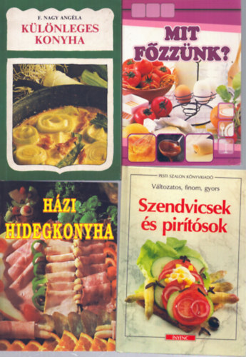 F. Nagy Angéla - 4 db szakácskönyv: Különleges konyha - Mit főzzünk? - Házi hidegkonyha - Szendvicsek és pirítósok