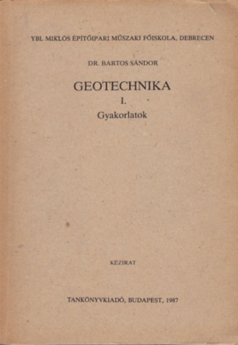 dr. Bartos S�ndor - Geotechnika I. - Gyakorlatok
