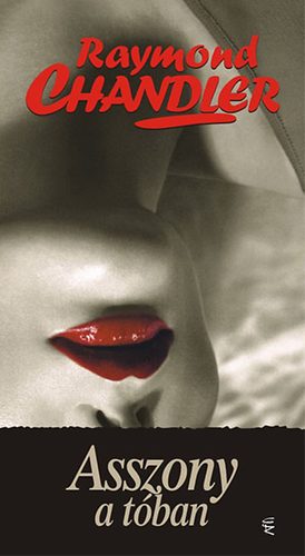 Raymond Chandler - Asszony a t�ban