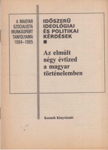 Berend T. Istv�n - Az elm�lt n�gy �vtized a magyar t�r�nelemben