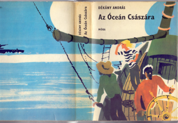 Dékány András - Az Óceán Császára (Tengerészregény 5.) Szecsó Tamás rajzaival/