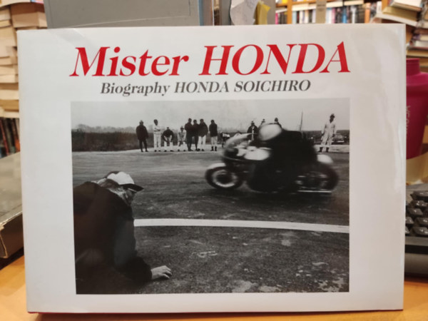 Akira Mase - Mister Honda: Biography Honda Soichiro