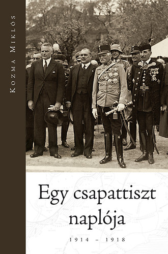 Kozma Mikl�s - Egy csapattiszt napl�ja - 1914-1918