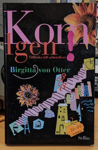 Birgitta von Otter - Kom igen!: tillbaka till arbetslivet (Sellin)