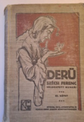 Sz�csi Ferenc - Der� III. (Sz�csi Ferenc v�logatott munk�i)