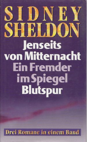 Sidney Sheldon - Jenseits von Mitternacht, Ein Fremder imSpiegel, Blutspur - Drei Romane in einem Band
