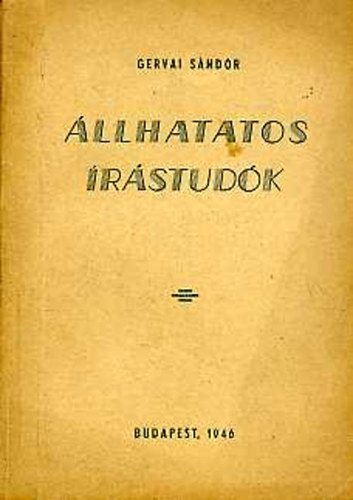 Gervai Sándor - Állhatatos írástudók