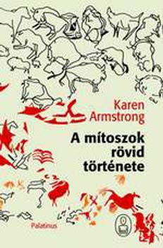 Karen Armstrong - A mtoszok rvid trtnete