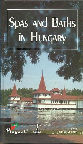 So�s P�ter dr.  (szerk.) - Spas and Baths in Hungary