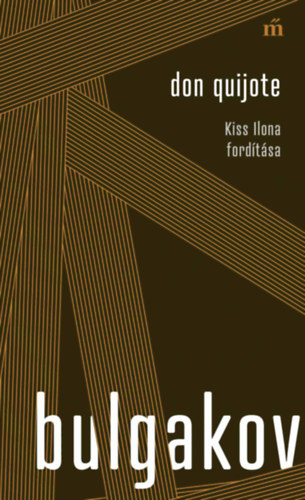 Mihail Bulgakov - Don Quijote - Kiss Ilona ford�t�sa