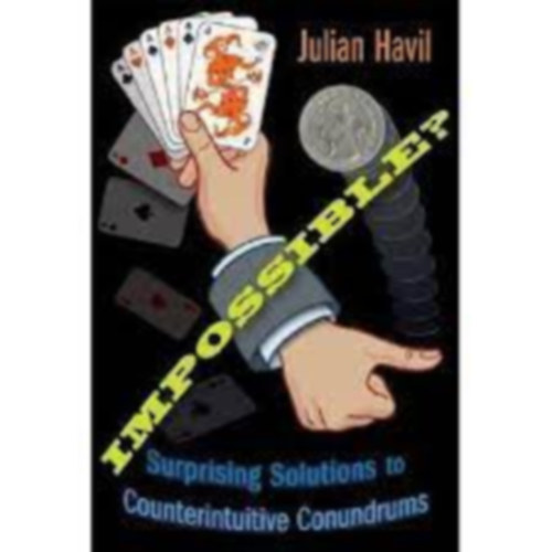 Julian Havil - Impossible?: Surprising Solutions to Counterintuitive Conundrums