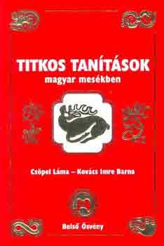 Cs�pel L�ma-Kov�cs Imre Barna - Titkos tan�t�sok magyar mes�kben