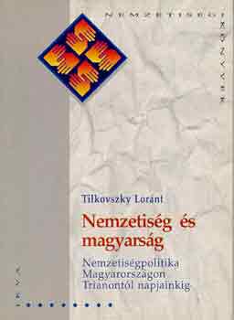 Tilkovszky Lor�nt - Nemzetis�g �s magyars�g