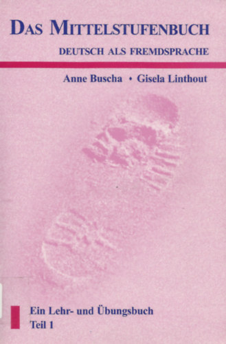 Gisela Linthout Anne Buscha - Das Mittelstufenbuch Deutsch als Fremdsprache - Ein Lehr- und �bungsbuch - Teil 1
