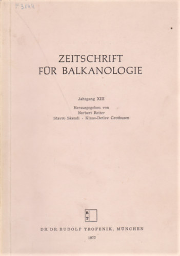 Klaus-Detlev Grothusen  (szerk.), Norbert Reiter (szerk.) Stavro Skendi (szerk.) - Zeitschrift Fr Balkanologie Jahrgang XIII.