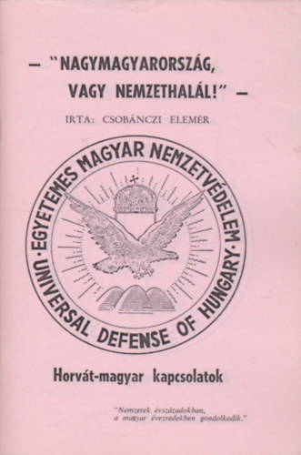 Csobnczi Elemr - "Nagymagyarorszg, vagy nemzethall!" - Horvt-magyar kapcsolatok
