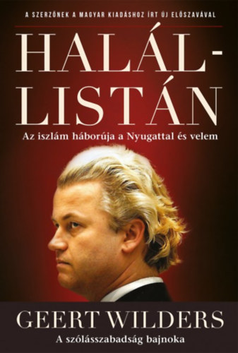 Geert Wilders - Hal�llist�n - Az iszl�m h�bor�ja a Nyugattal �s velem