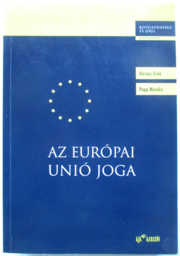 Vrnay Ern; Papp Mnika - Az Eurpai Uni joga
