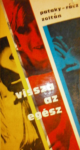 Pataky; Rácz Zoltán - Vissza az egész... kisregények