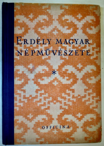 Palotay Gertrúd - Erdély magyar népművészete