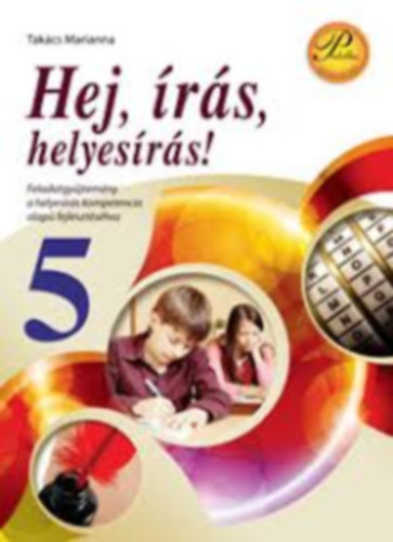Takács Marianna - HEJ, ÍRÁS, HELYESÍRÁS! 5. OSZTÁLY (PD-215)